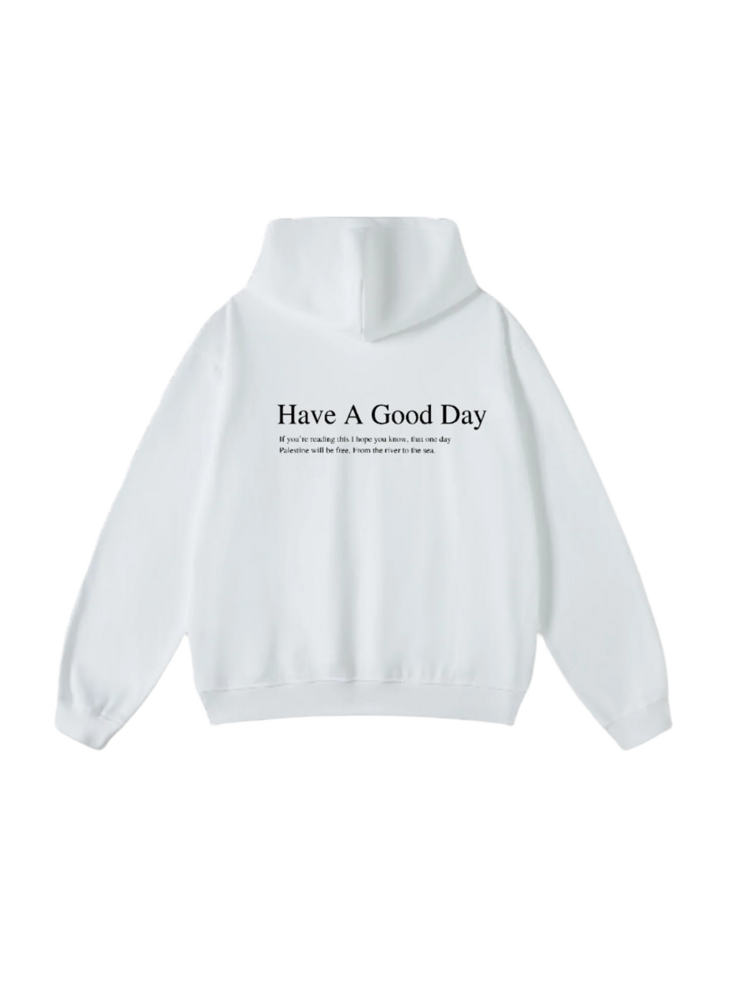 HAVE A GOOD DAY HOODIE